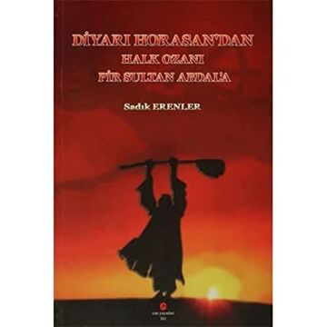 DİYARI HORASANDAN HALK OZANI PİR SULTANA