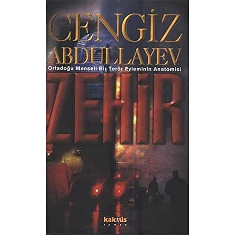 ZEHİR: Ortadoğu Menşeli Bir Terör Eyleminin Anatomisi