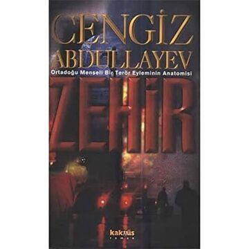 ZEHİR: Ortadoğu Menşeli Bir Terör Eyleminin Anatomisi