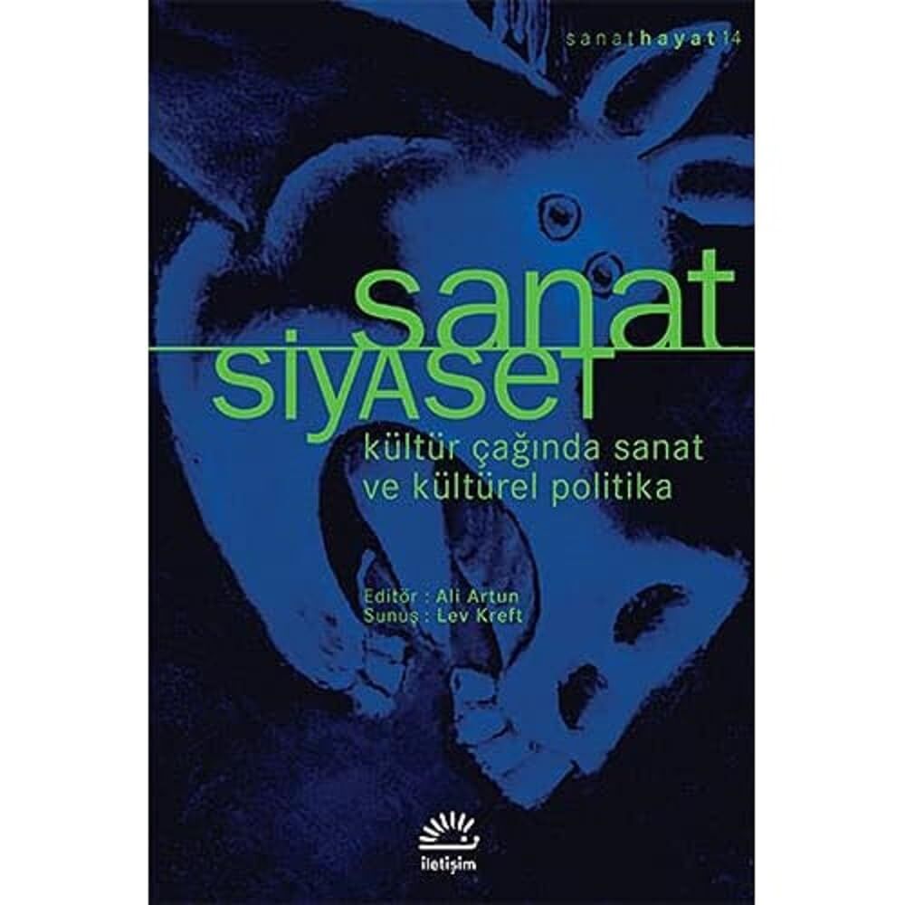 Sanat / Siyaset: Kültür Çağında Sanat ve Kültürel Politika