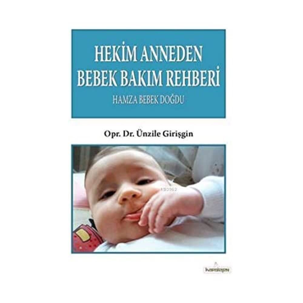 Hekim Anneden Bebek Bakım Rehberi Hamza Bebek Doğdu