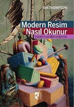 Modern Resim Nasıl Okunur: Modern Ustaları Anlamak