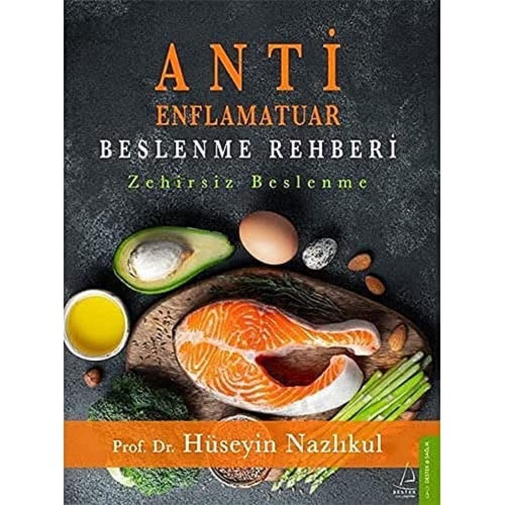 Anti Enflamatuar Beslenme Rehberi: Zehirsiz Beslenme