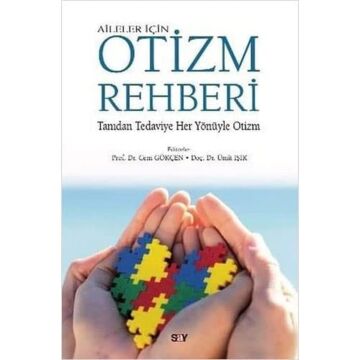 Aileler İçin Otizm Rehberi: Tanıdan Tedaviye Her Yönüyle Otizm