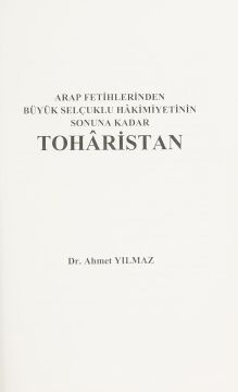 Arap Fetihlerinden Büyük Selçuklu Hakimiyetinin Sonuna Kadar Toharistan