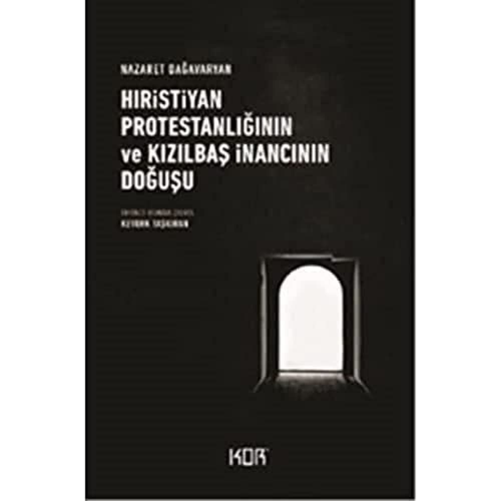 Hıristiyan Protestanlığının ve Kızılbaş İnancının Doğuşu