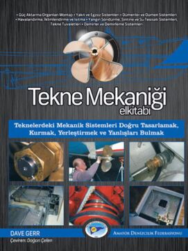 Tekne Mekaniği Elkitabı: Teknelerdeki Mekanik Sistemleri Doğru Tasarlamak, Kurmak, Yerleştirmek ve Yanlışları Bulmak