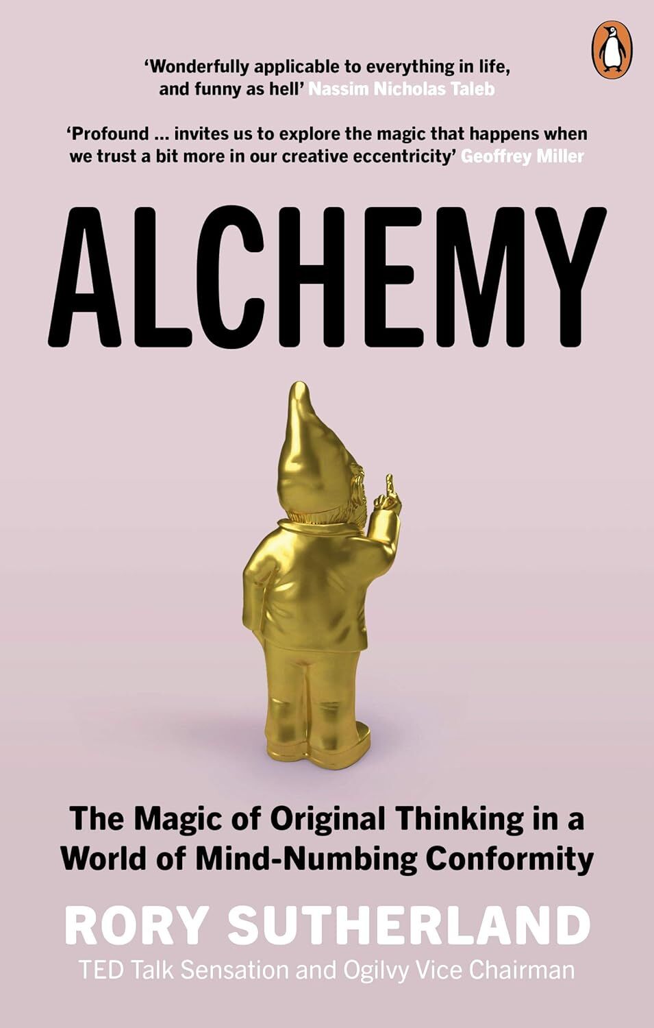 Alchemy: The Magic of Original Thinking in a World of Mind-Numbing Conformity