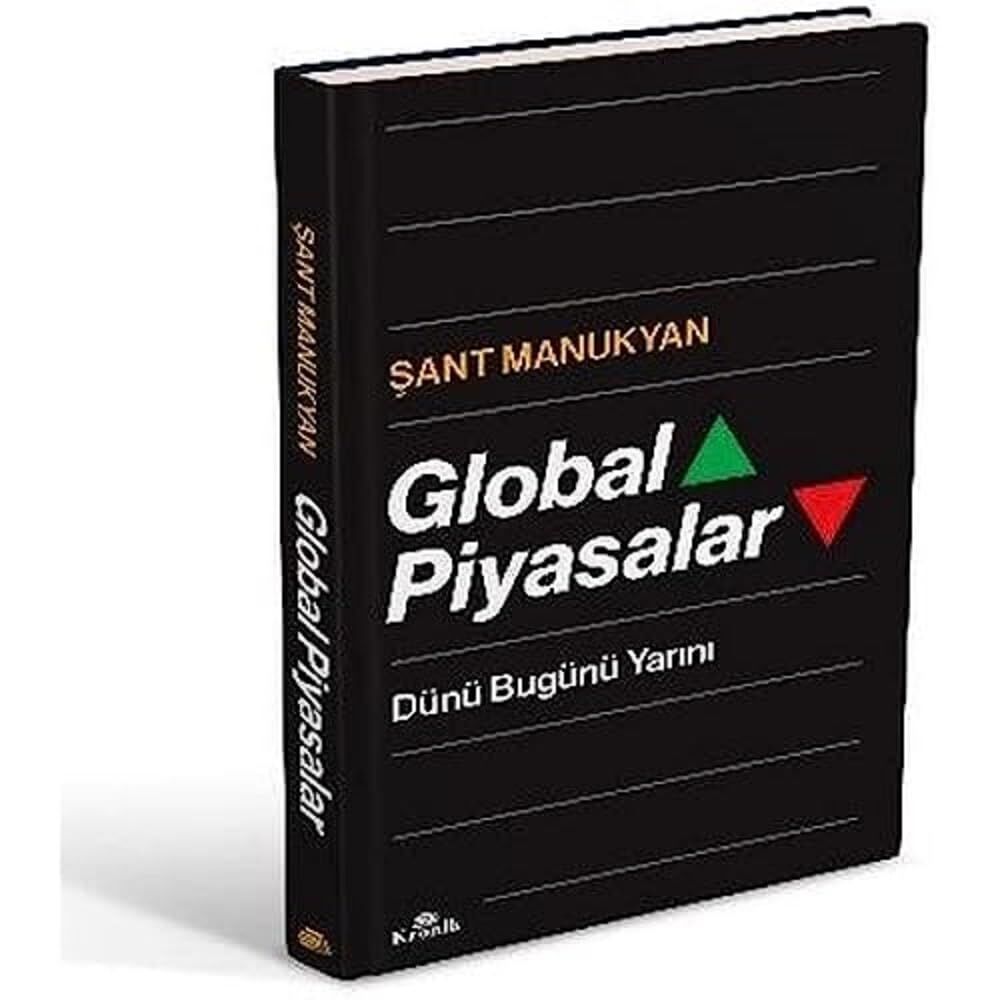 Global Piyasalar (Ciltli) / Dünü Bugünü Yarını