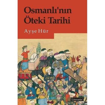 Osmanlı’nın Öteki Tarihi