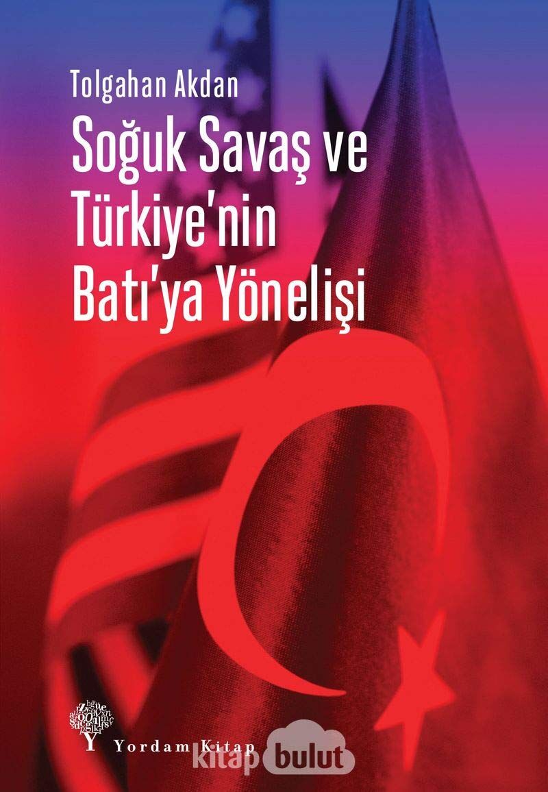 Soğuk Savaş ve Türkiye'nin Batı'ya Yönelişi