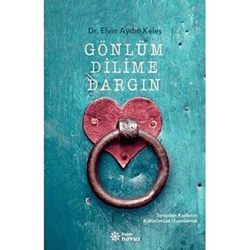 Gönlüm Dilime Dargın: Terapinin Kodlarını Kültürümüze Uyumlamak