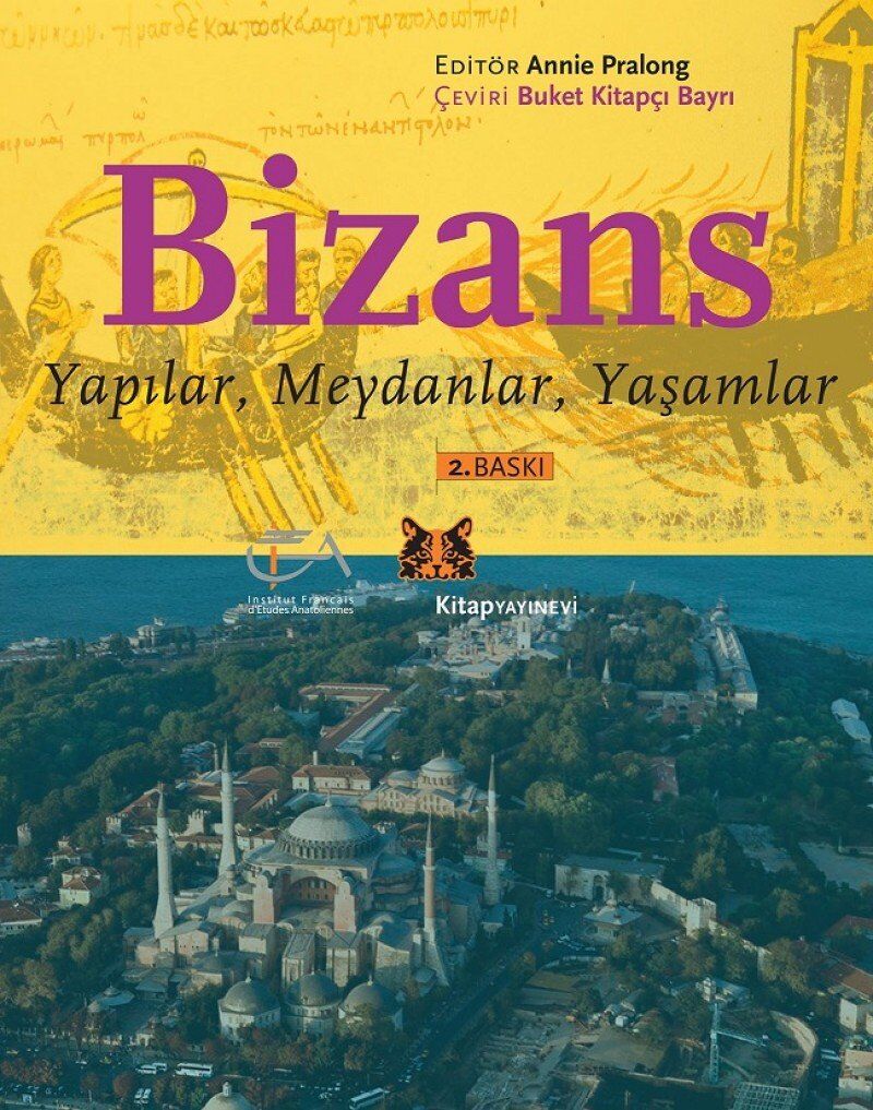 BİZANS YAPILAR MEYDANLAR YAŞAMLAR: Yapılar, Meydanlari Yaşamlar