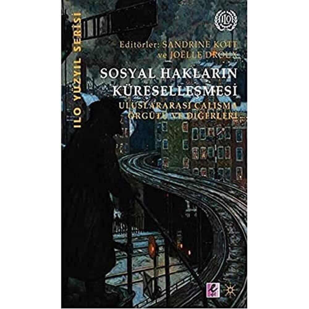 Sosyal Hakların Küreselleşmesi Uluslararası Çalışma Örgütü ve Diğerleri