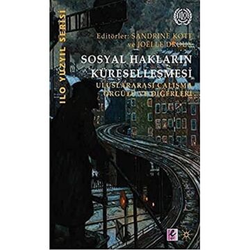 Sosyal Hakların Küreselleşmesi Uluslararası Çalışma Örgütü ve Diğerleri