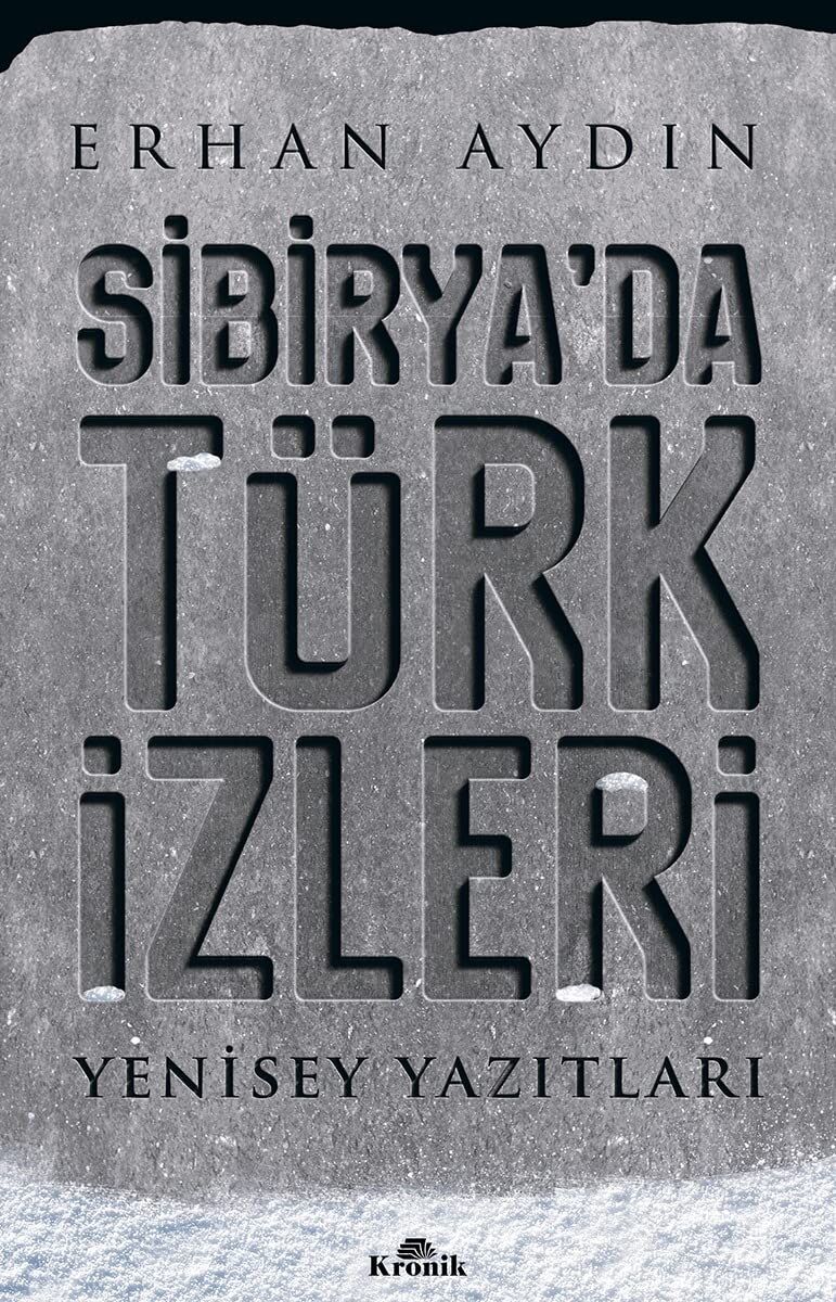 Sibirya’da Türk İzleri: Yenisey Yazıtları