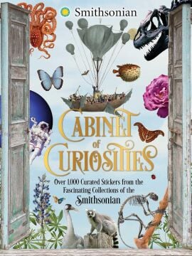 Cabinet of Curiosities: Over 1,000 Curated Stickers from the Fascinating Collections of the Smithsonian