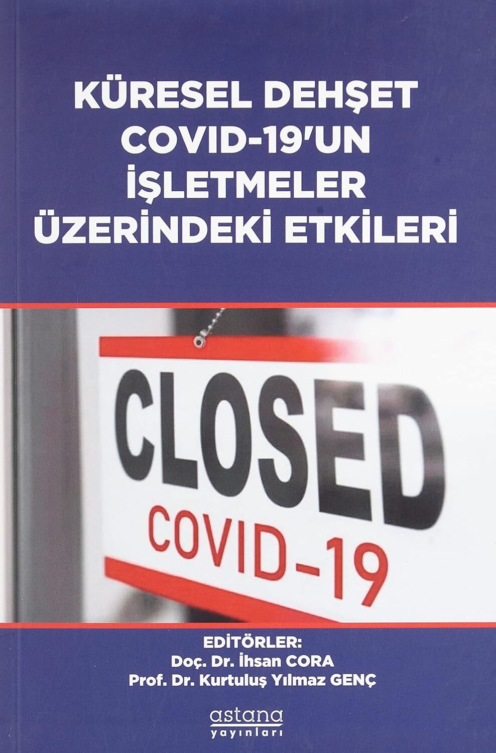 Küresel Dehşet Covid-19’un İşletmeler Üzerindeki Etkileri
