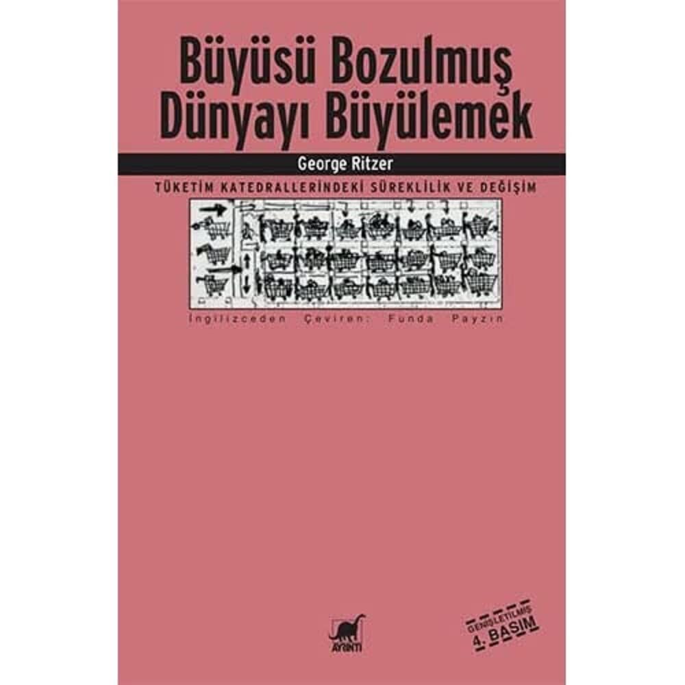 Büyüsü Bozulmuş Dünyayı Büyülemek: Tüketim Katedrallerindeki Süreklilik ve Değişim