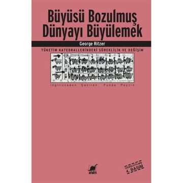 Büyüsü Bozulmuş Dünyayı Büyülemek: Tüketim Katedrallerindeki Süreklilik ve Değişim