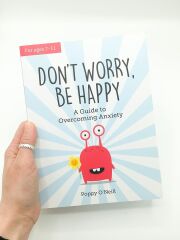 Don't Worry, Be Happy: A Child's Guide to Overcoming Anxiety