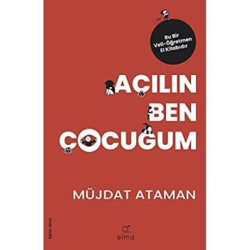 Açılın Ben Çocuğum: Bu Bir Veli-Öğretmen El Kitabıdır.