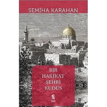 Bir Hakikat Şehri Kudüs