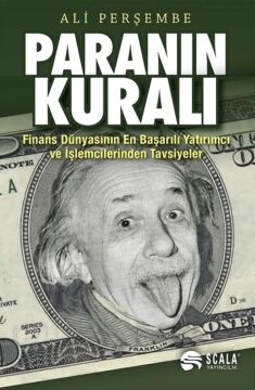Paranın Kuralı: Finans Dünyasının En Başarılı Yatırımcı ve İşlemcilerinden Tavsiyeler