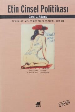ETİN CİNSEL TARİHİ: Feminist-Vejetaryen Eleştirel Kuram