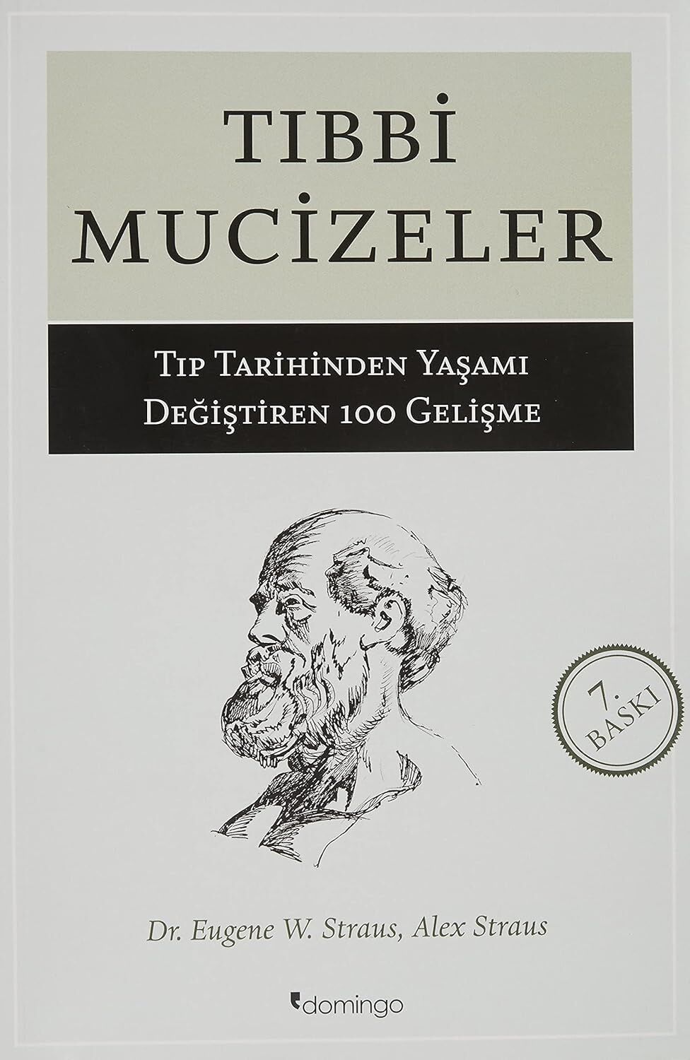 Tıbbi Mucizeler: Tıp Tarihinden Yaşamı Değiştiren 100 Gelişme
