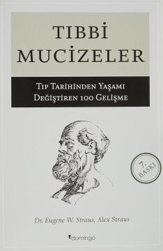 Tıbbi Mucizeler: Tıp Tarihinden Yaşamı Değiştiren 100 Gelişme
