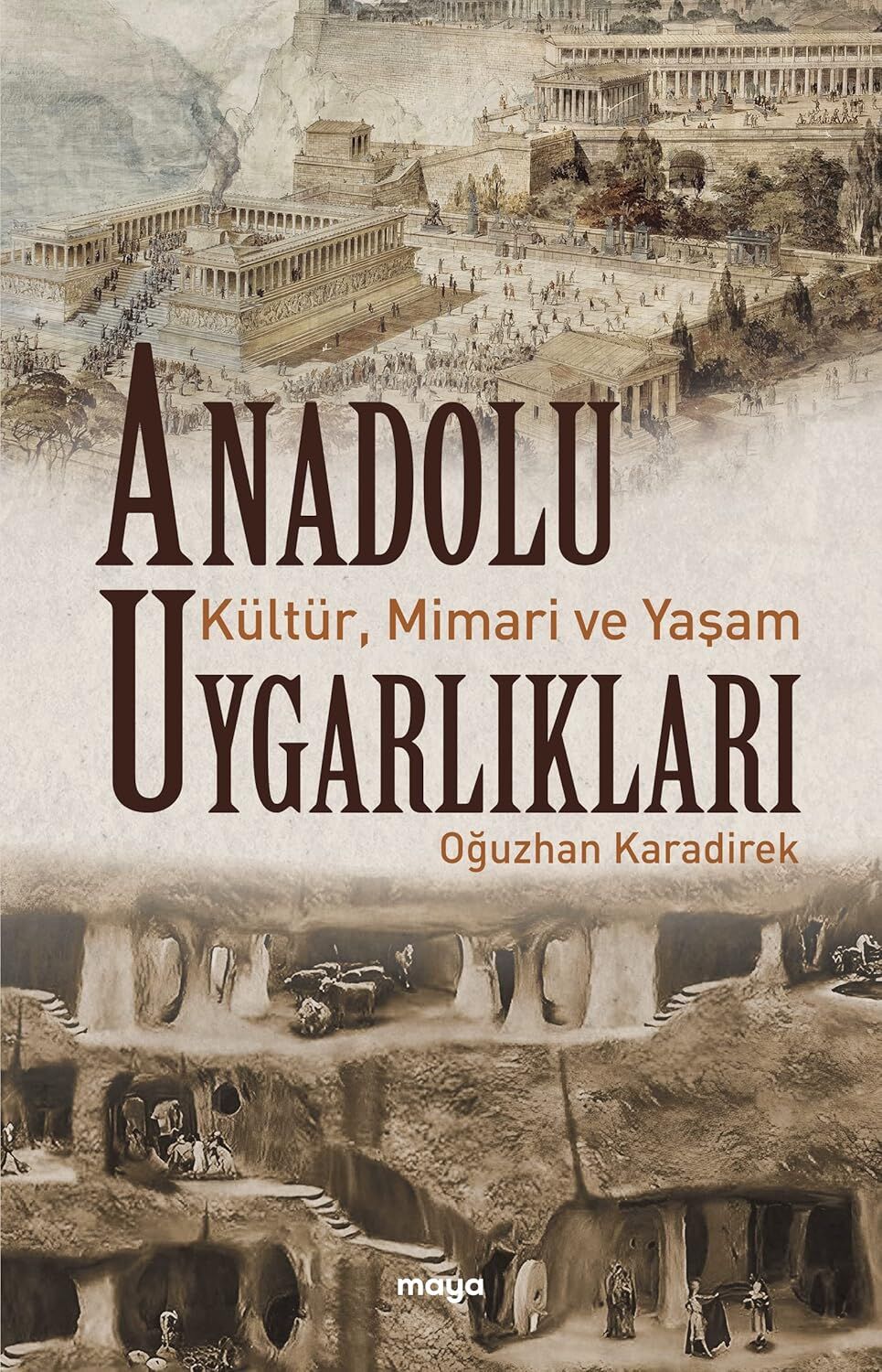 Anadolu Uygarlıkları - Kültür Mimari ve Yaşam
