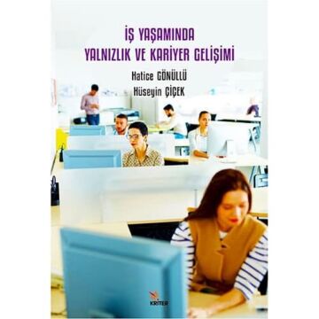 İş Yaşamında Yalnızlık ve Kariyer Gelişimi