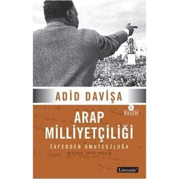 Arap Milliyetçiliği: Zaferden Umutsuzluğa