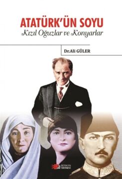 Atatürk'ün Soyu: Kızıl Oğuzlar ve Konyarlar