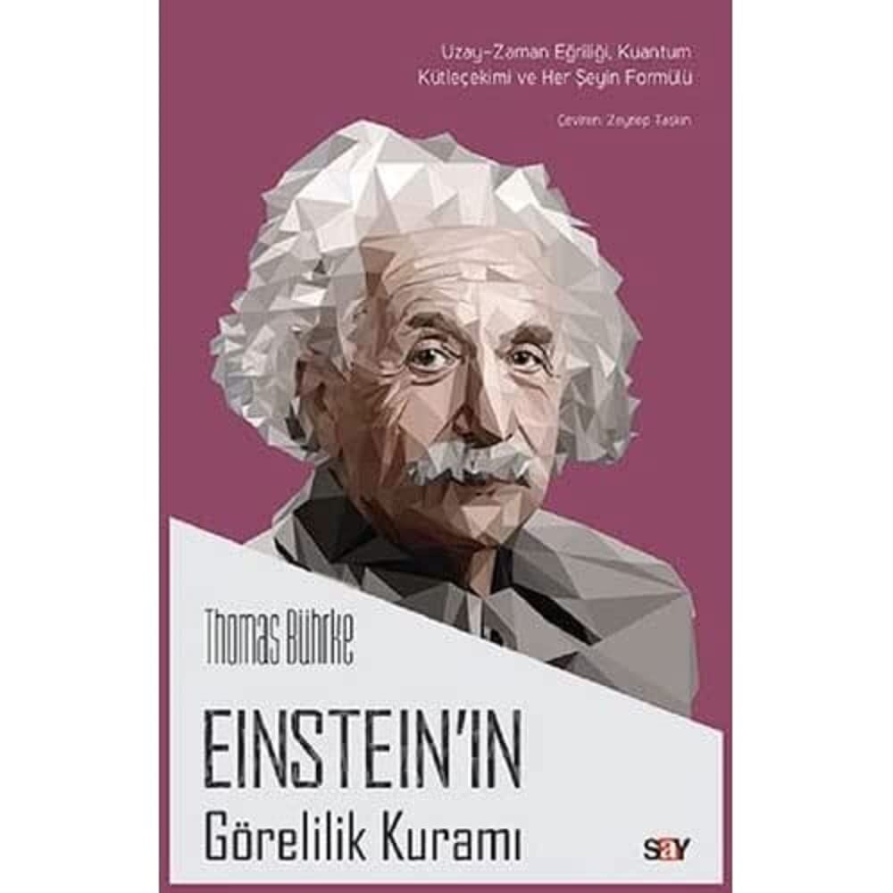Einsteinın Görelilik Kuramı: Uzay Zaman Eğriliği, Kuantum Kütleçekimi ve Her Şeyin Formülü
