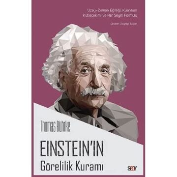 Einsteinın Görelilik Kuramı: Uzay Zaman Eğriliği, Kuantum Kütleçekimi ve Her Şeyin Formülü