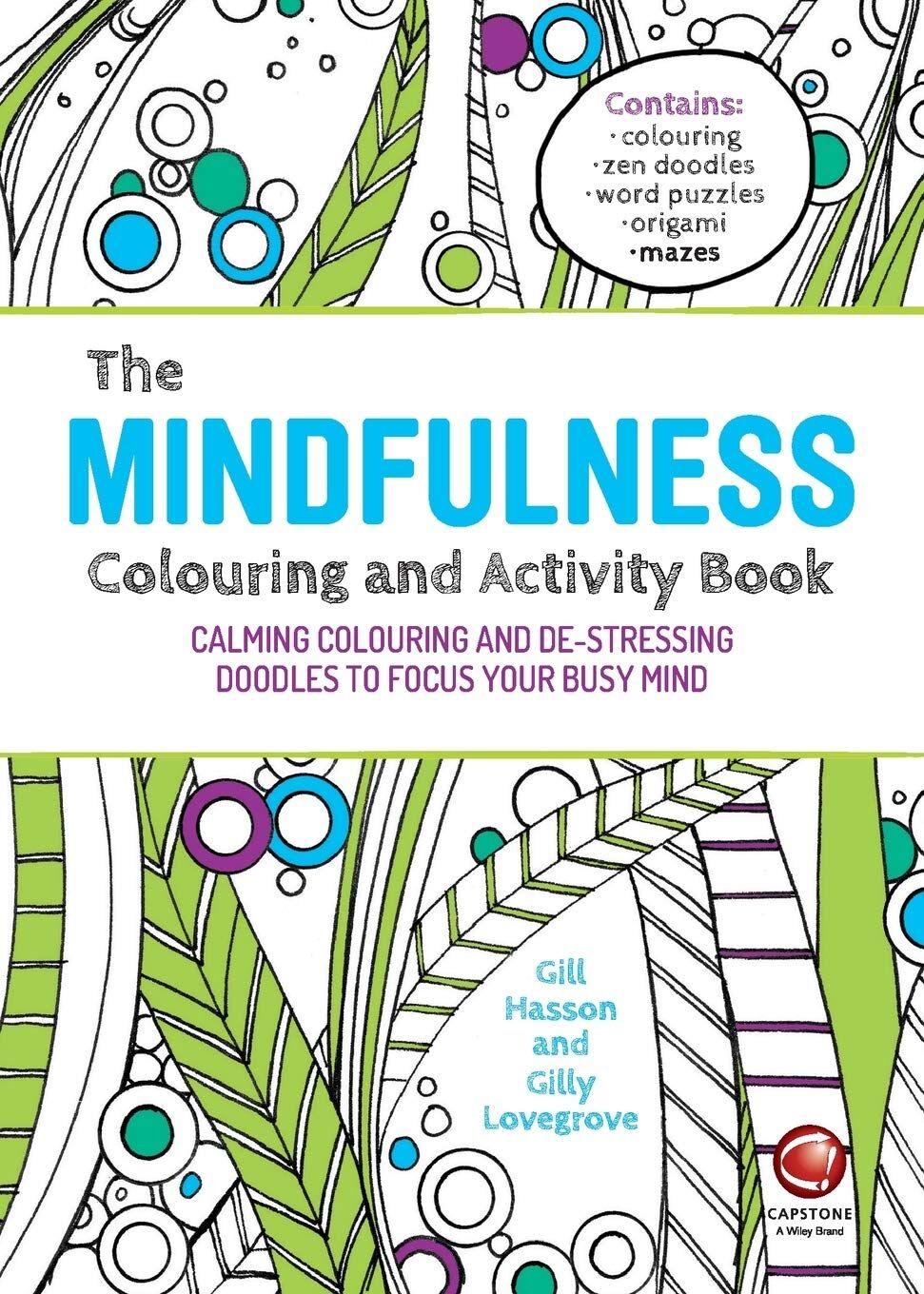 The Mindfulness Colouring and Activity Book: Calming Colouring and De-stressing Doodles to Focus Your Busy Mind