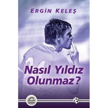 Nasıl Yıldız Olunmaz?
