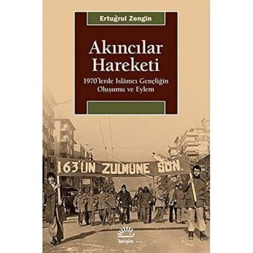 Akıncılar Hareketi: 1970’lerde İslamcı Gençliğin Oluşumu ve Eylem