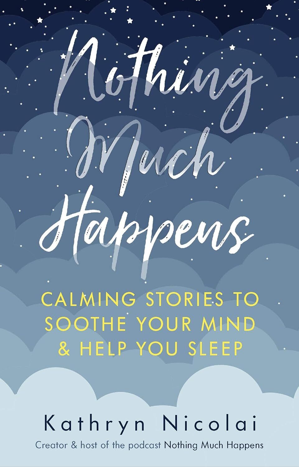 Nothing Much Happens: Calming stories to soothe your mind and help you sleep