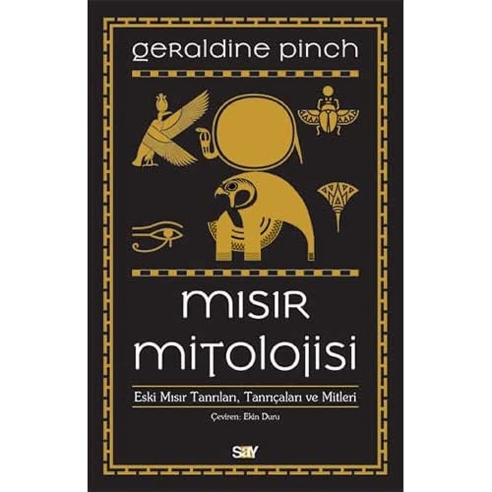 Mısır Mitolojisi: Eski Mısır Tanrıları Tanrıçaları ve Mitleri