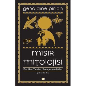 Mısır Mitolojisi: Eski Mısır Tanrıları Tanrıçaları ve Mitleri