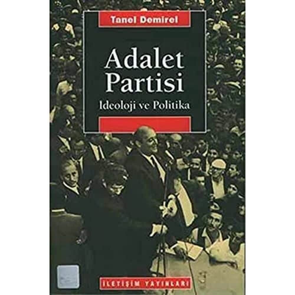 ADALET PARTİSİ: İdeoloji ve Politika