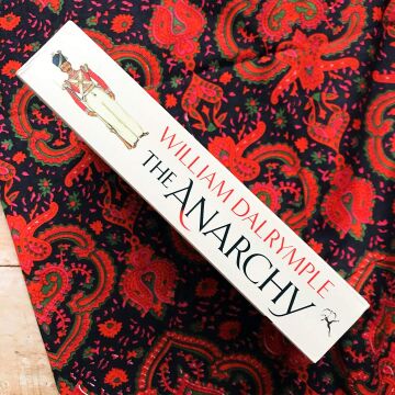 The Anarchy: The Relentless Rise of the East India Company