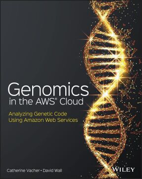 Genomics in the AWS Cloud: Analyzing Genetic Code Using Amazon Web Services