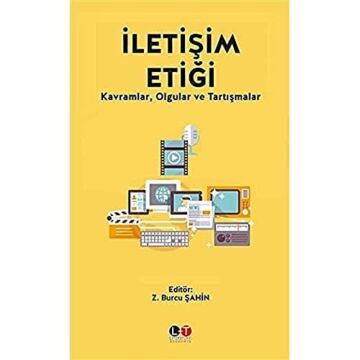 İletişim Etiği: Kavramlar Olgular ve Tartışmalar