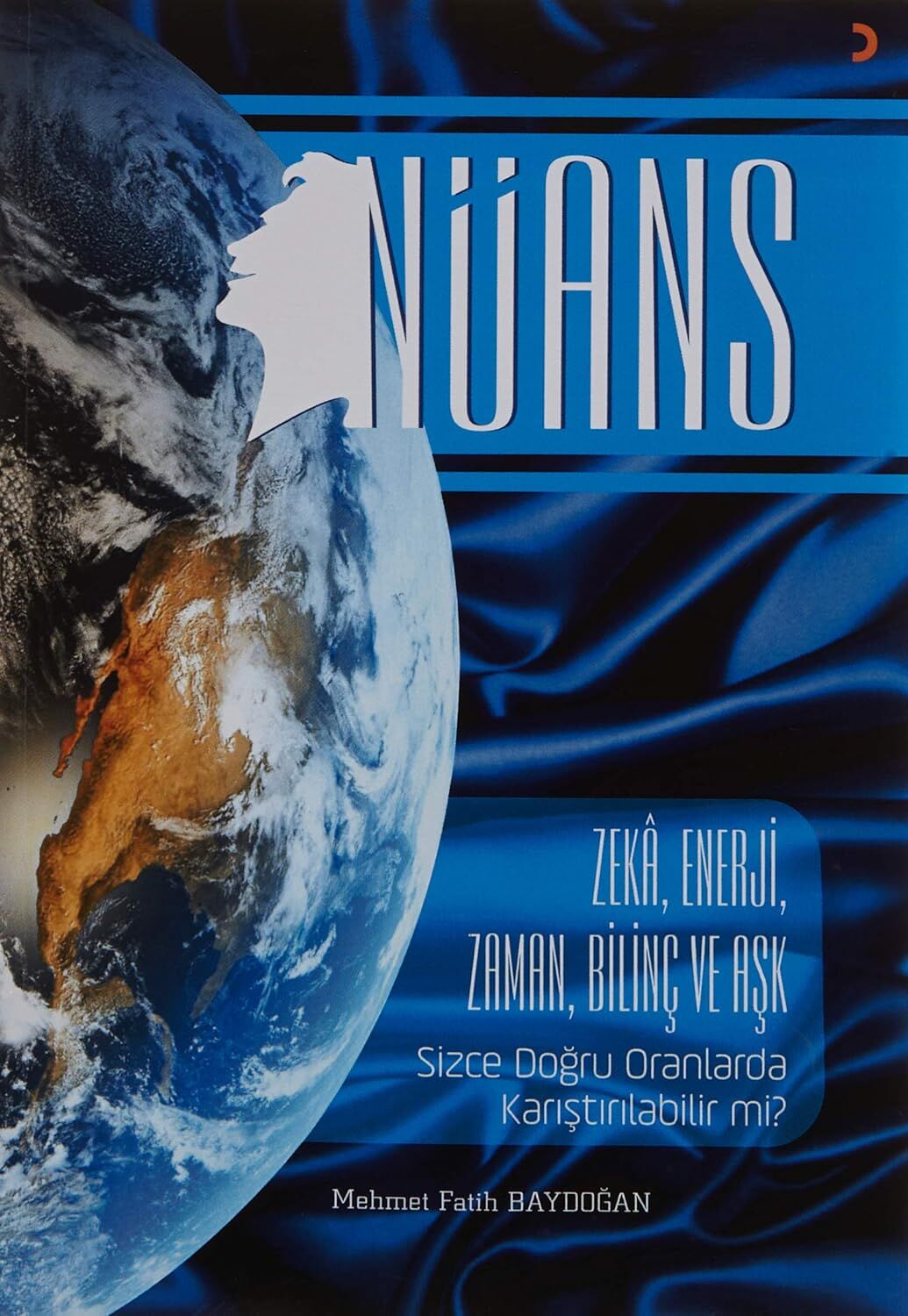 Nüans: Zeka, Enerji, Zaman, Bilinç ve Aşk Sizce Doğru Oranlarda Karıştırılabilir mi?