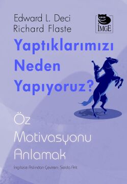 Yaptıklarımızı Neden Yapıyoruz?: Öz Motivasyonu Anlamak