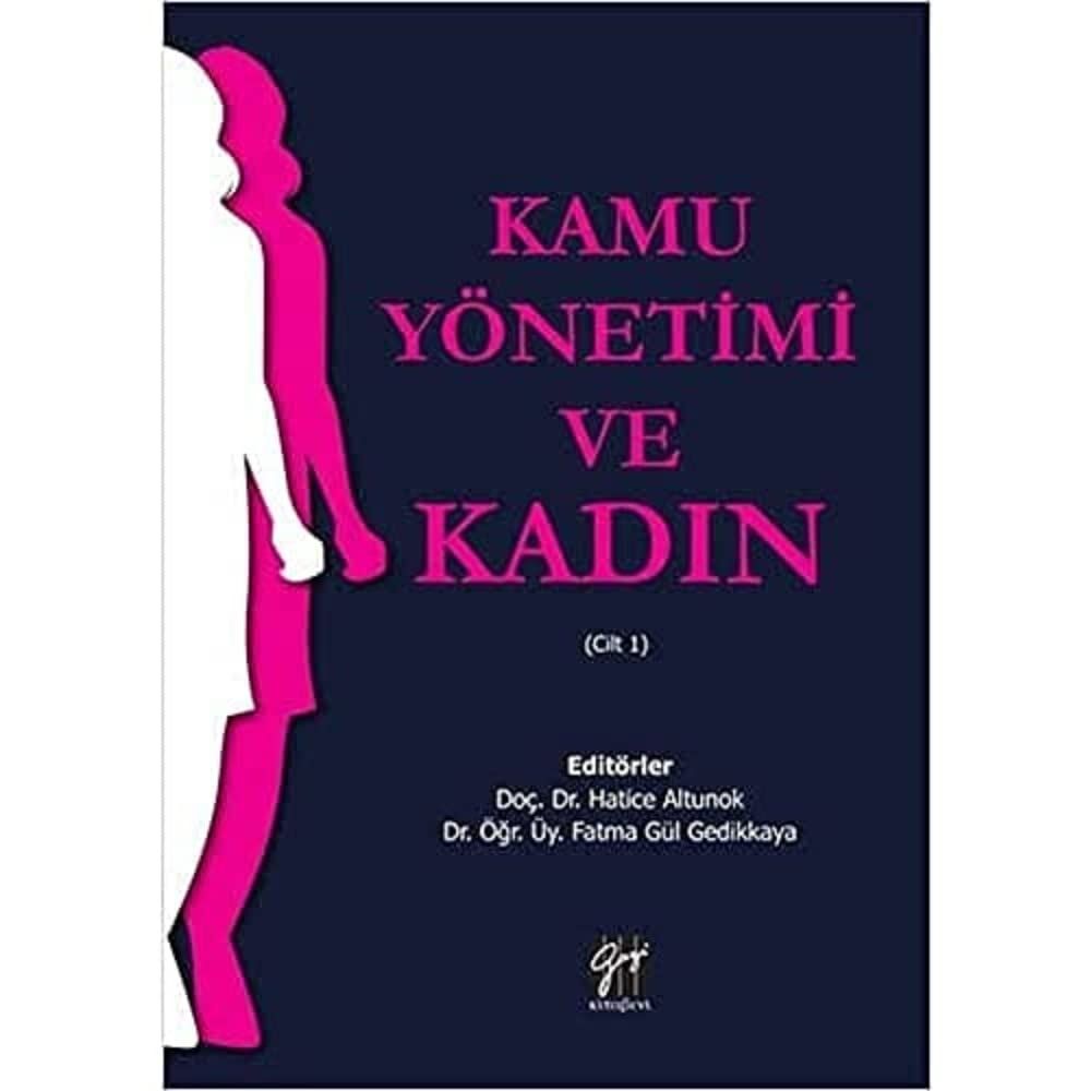 Kamu Yönetimi ve Kadın (Cilt 1)
